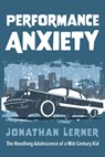 Lerner, J: Performance Anxiety - Jonathan Lerner - 9798385227501