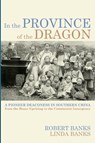 In the Province of the Dragon - Robert Banks ; Linda Banks - 9798385229673