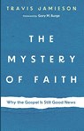 The Mystery of Faith - Travis Jamieson - 9798385233113