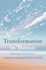 Transformation in Theosis - Yohanes Bambang Mulyono - 9798385233793