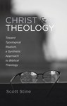 Christ and Theology - Scott Stine - 9798385234554