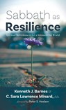 Sabbath as Resilience - Kenneth J. Barnes ; C. Sara Lawrence Minard - 9798385234615