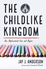 Anderson, J: Childlike Kingdom - Jay J. Anderson - 9798385236787