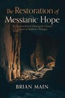 The Restoration of Messianic Hope - Brian Main - 9798385236879