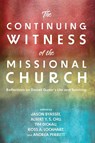 The Continuing Witness of the Missional Church - Jason Byassee ; Albert Y. S. Chu ; Tim Dickau - 9798385238255