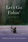 Let's Go Fishin' - Donna Blair Patterson - 9798385239337