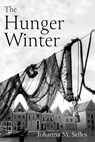 The Hunger Winter - Johanna M. Selles - 9798385239795