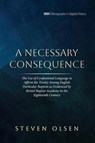 A Necessary Consequence - Steven Olsen - 9798385241576