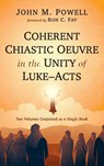 Coherent Chiastic Oeuvre in the Unity of Luke-Acts - John M. Powell - 9798385245550