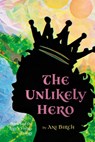 The Unlikely Hero: Book 1 of the Iggy's Voyage Trilogy - Ani Birch - 9798385256266