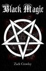 Black Magic: Book of Shadows, Grimoire of Magic Spells and Curses - Zack Crowley - 9798386570781