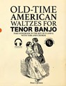 Old-Time American Waltzes for Tenor Banjo - Fake Songbook in the key of D and G with Tabs and Chords - Peter Upclaire - 9798387261671