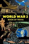 The World War 2 Book of Trivia - Alexander William Emerson - 9798388908063