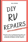 DIY RV Repairs - Billy J. Riggs - 9798389229075