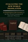 Evaluating the New World Translation: An Examination of the Accuracy of the New World Translation of Jehovah's Witnesses - Edward D. Andrews - 9798390901854
