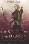 The Secret of the Dragon: (Path of the Ranger Book 17) - Pedro Urvi - 9798392646579