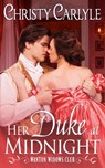 Her Duke at Midnight - Christy Carlyle - 9798393800628