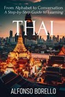 From Alphabet to Conversation: A Step-by-Step Guide to Learning Thai - Alfonso Borello - 9798393823573