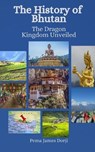 The History of Bhutan: The Dragon Kingdom Unveiled - Einar Felix Hansen - 9798393860882