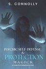 Psychic Self-Defense & Protection Magick: A Guide for Daemonolaters - S. Connolly - 9798394922879