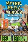 Mythic Melee Murder - Leslie Langtry - 9798395281029