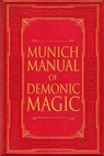 Munich Manual of Demonic Magic - John Quail - 9798395463586