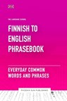 Finnish To English Phrasebook - Everyday Common Words And Phrases - Ps Publishing - 9798398019452