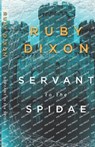 Servant to the Spidae - Ruby Dixon - 9798398349139