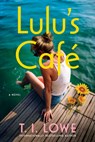 Lulu's Cafe - T.I. Lowe - 9798400500800