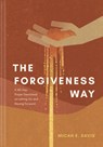 The Forgiveness Way - Micah E. Davis - 9798400501449
