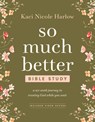 So Much Better Bible Study with Streaming Video Access - Kaci Nicole Harlow - 9798400503177