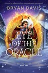 Eye of the Oracle - Bryan Davis - 9798400503849