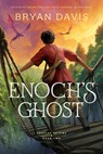 Enoch's Ghost - Bryan Davis - 9798400503887