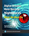 Digital Dreams Have Become Nightmares - Ronald M. Baecker - 9798400717680