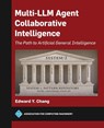 Multi-LLM Agent Collaborative Intelligence - Edward Chang - 9798400731785