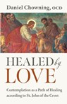 Healed by Love - Daniel Chowning - 9798400800122