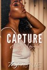 Capture My Love - Tay Mo'nae - 9798403947558