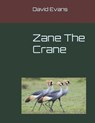 Zane The Crane - EVANS,  David G - 9798406689370