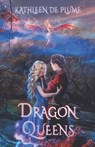 Dragon Queens - Kathleen de Plume - 9798416479589