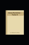 Anna Kar?nine - Tome II - Lev Nikolayevich Tolstoy - 9798416958077