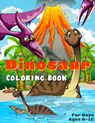 Dinosaur Coloring Book For Boys Ages 8-12 - Pippa White - 9798418163653
