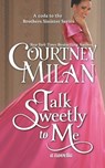 Talk Sweetly to Me - Courtney Milan - 9798418412584