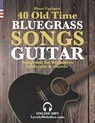 40 Old Time Bluegrass Songs - Guitar Songbook for Beginners with Tabs and Chords - Peter Upclaire - 9798419227590