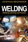 Welding - Joshua Bronner - 9798423691158