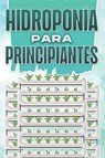 Lee, M: HIDROPONÍA PARA PRINCIPIANTES - Michelle Lee - 9798429350028