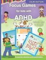 Focus Games For Kids With ADHD: 80 Games to Train Focus and Attention in Children with ADHD Books for Kids with ADHD - COLOR EDITION - CHAPEZ,  Elan - 9798434633314
