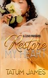 Restore My Heart: The Moods of Love - Tatum James - 9798437079799