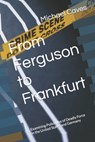 From Ferguson to Frankfurt - Michael Caves - 9798440014152