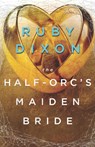 The Half-Orc's Maiden Bride - Ruby Dixon - 9798440306509