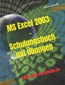 MS Excel 2003 - Schulungsbuch mit UEbungen - Peter Schiessl - 9798453145447